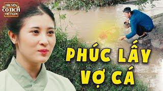 PHÚC LẤY VỢ CÁ - CỔ TÍCH HAY NHẤTCỔ TÍCH VIỆT NAM 2024TRUYỆN CỔ TÍCHSỰ TÍCH MỚICỔ TÍCH HAY