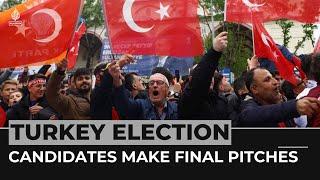 Turkey Election Candidates make final pitches before Sundays vote