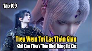 Đấu Phá Thương Khung Phần 5 Tập 109 Thuyết Minh  斗破苍穹年番 第109集  Giải Cứu Tiểu Y Tiên Khỏi Băng Hà