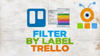 How to Filter by Label in Trello