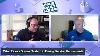 YDS What Does a Scrum Master Do During Backlog Refinement?