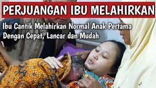 IBU CANTIK MELAHIRKAN NORMAL DENGAN CEPAT LANCAR DAN MUDAH