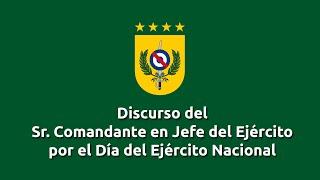 Discurso del Sr. Comandante en Jefe del Ejército por el Día del Ejército Nacional 2023