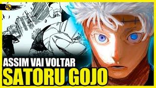 AINDA NÃO ACABOU PARA O SATORU GOJO Como Ele Vai Voltar