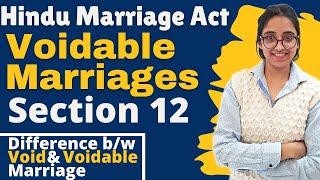 Hindu Marriage Act  Section 12 Voidable Marriages  Difference between Void & Voidable Marriages