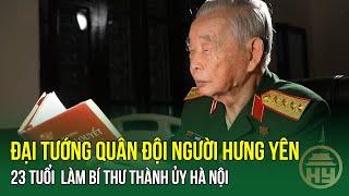 Đại tướng quân đội người Hưng Yên 23 tuổi làm Bí thư Thành ủy Hà Nội