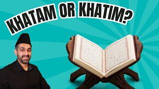 Khatam and Khatim  Qiraaat of Quran  Ask an Imam