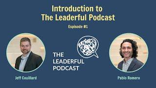 Episode #1 Introduction to The Leaderful Podcast Leaderful #1