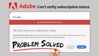SOLVED We cant verify your Subscription Status  Adobe