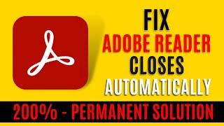 Fix - Adobe Reader closes immediately after opening PDF file  2022  200% Permanent Solution