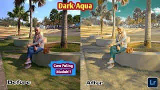 cara edit foto dark aqua di aplikasi lightroom  Ala Selebgram  #ByOtisah