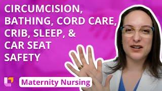Circumcision Bathing Cord Care Crib Sleep & Car Seat Safety - Maternity Nursing  @LevelUpRN