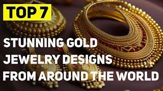 Top Seven Stunning Gold Jewellery Designs from Around the World 4K