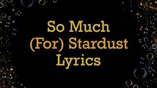 Fall Out Boy - So Much For Stardust Lyrics