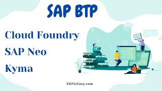 What is SAP BTP Cloud Foundry Neo & Kyma? including Kubernetes & containers