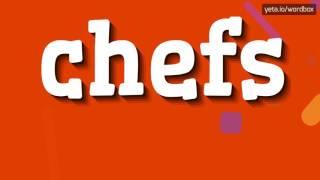 CHEFS - HOW TO PRONOUNCE IT?