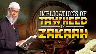 Implications of Tawheed in Zakaah - Dr Zakir Naik