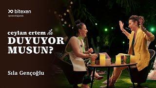 Ceylan Ertem ile Duyuyor Musun? @silagencoglu