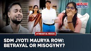 The Infamous Story Of SDM Jyoti Maurya Betrayal Or A Misogynist Husband?