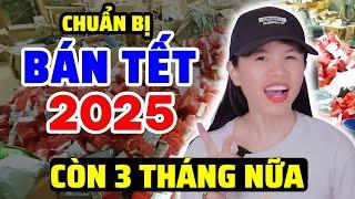 CÁCH KINH DOANH HÀNG TẾT HIỆU QUẢ 2025 Chuẩn bị đi chỉ còn 3 tháng…