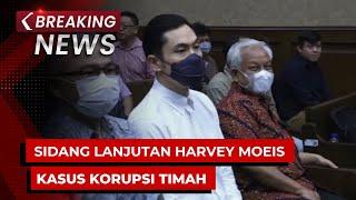 BREAKING NEWS - Sidang Harvey Moeis Kasus Korupsi Timah Pemeriksaan Saksi