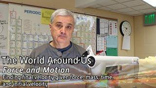 Force and Motion Finding final velocity given force mass time and initial velocity