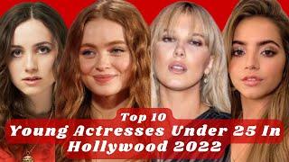 Top 10 Young Actresses Under 25 In Hollywood  2022  Young Actresses In Hollywood  Actresses