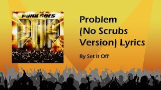 Set It Off - Problem No Scrubs Version Lyrics