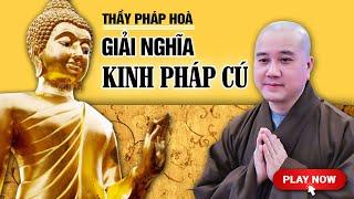 NGHE THẦY PHÁP HÒA - GIẢI NGHĨA KINH PHÁP CÚ QUÁ HAY  Thuyết Pháp Mới - Tu Viện Tây Thiên 2023