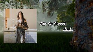 dodie - Air So Sweet  Lyrics