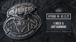 Masters of Hardcore Mayhem - Lady Dammage & F. Noize  Episode #040