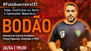 BODÃO  Conflitos no Haiti e Operações Especiais • #FalaGuerreiro137