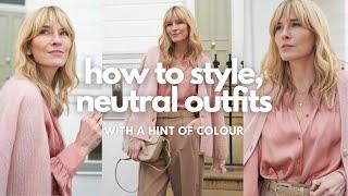 How to style COLOUR in your NEUTRAL OUTFITS  Spring Lookbook