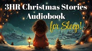  3-hour Christmas Stories Audiobook Relax And Drift Off To Sleep For A Full 3-hours