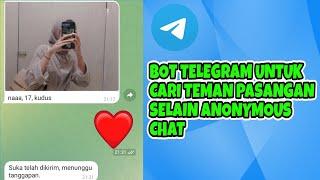 Bot Telegram Untuk Mencari Pasangan Pacar Jodoh Teman Selain Anonymous Chat  Leomatch bot