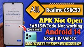 Realme C51 Frp Bypass  Android 14  All Realme Frp Bypass Screen Lock *#813#CODE  APK NOT WORK