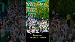 5 pesantren terbesar Di indonesia  #pondok #pondokpesantren #santri #santriindonesia #santrikeren