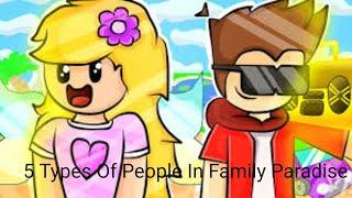 5 Types Of People In Family Paradise  ROBLOX  ft.Styoreme