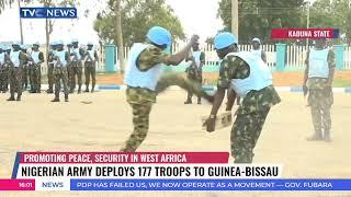 Nigerian Army Deploys 177 Troops to Guinea-Bissau Aims for Peace Security in West Africa.