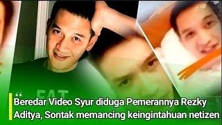 Viral Beredar Video Syur diduga Pemerannya Rezky Aditya Sontak memancing keingintahuan Netizen