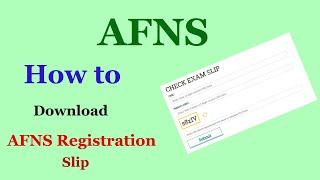 How to Download AFNS Registration Slip  AFNS Roll no Slip Download