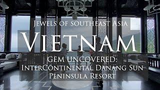 Vietnams Top Luxury Resort  InterContinental Danang Sun Peninsula Resort Tour & Review 