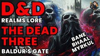 D&D Lore Baldurs Gate - The Dead Three