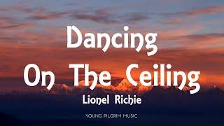 Lionel Richie - Dancing On The Ceiling Lyrics