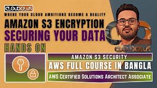 How to Securing Your Data Amazon S3 Encryption  Hands On