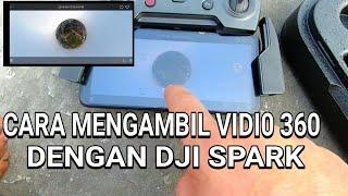 Cara mengambil Vidio 360 mengunakan dji spark dengan cara mudah