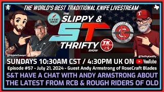 The Slippy & Thrifty Show Ep57 - Guest Andy Armstrong of RoseCraft Blades