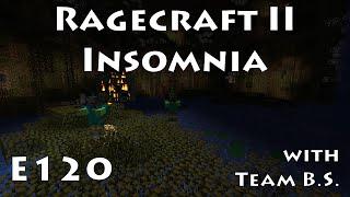 E120 - Ragecraft Insomnia - Living Nightmare with Team B.S.