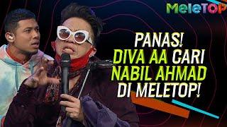 PANAS Diva AA cari Nabil Ahmad di MeleTOP   Cik Manggis