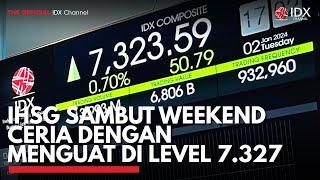 IHSG Sambut Weekend Ceria dengan Menguat di Level 7.327  IDX CHANNEL